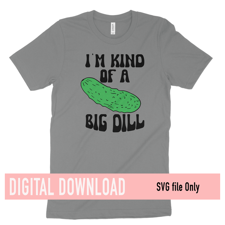 I'm kind of a big dill SVG