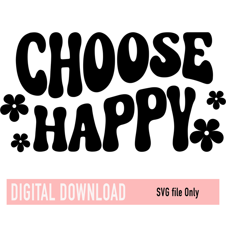 Choose Happy SVG