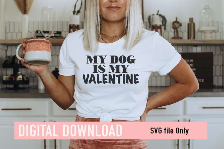 My dog is my valentine SVG