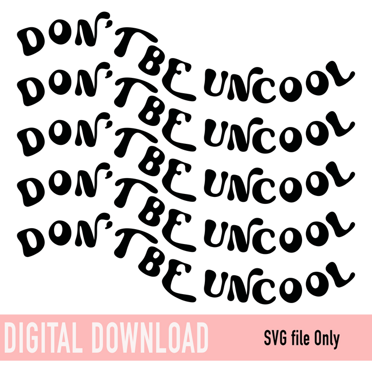 Don't Be Uncool SVG